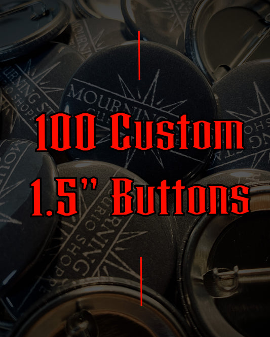 100 Custom 1.5" Buttons