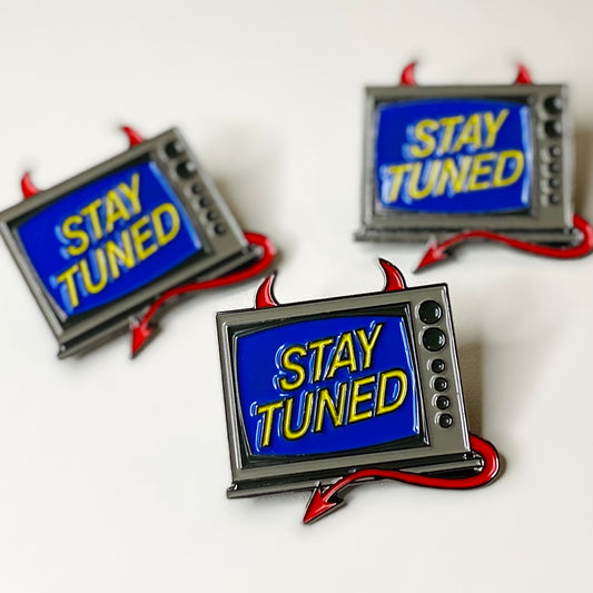 Stay Tuned Enamel Pin